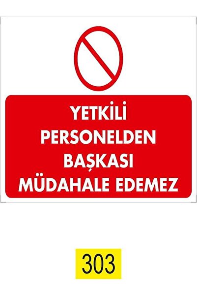 Emek İkaz Levhaları لا يمكن لأحد آخر من الموظفين المعتمدين التدخل في علامة ال...