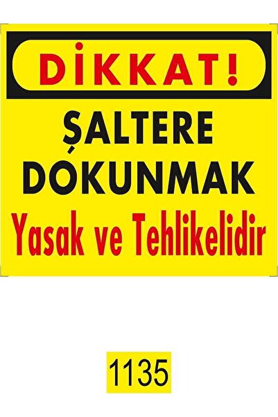 Emek İkaz Levhaları تحذير: لمس المفتاح محظور وخطير