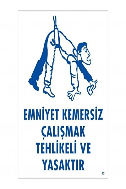 Emek İkaz Levhaları العمل بدون حزام الأمان خطير ومحظور، علامة تحذير/تحذير