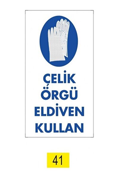 Emek İkaz Levhaları استخدام قفازات شبكية فولاذية تحذيرية/علامة تحذيرية