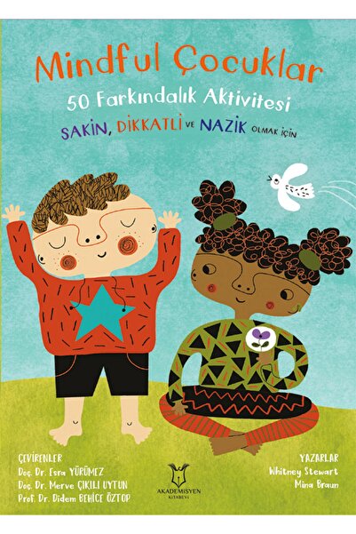 Akademisyen Kitabevi Mindful Çocuklar 50 Farkındalık Aktivitesi / Whitney Stewart / Akademisyen Kitabevi / 9786258299632
