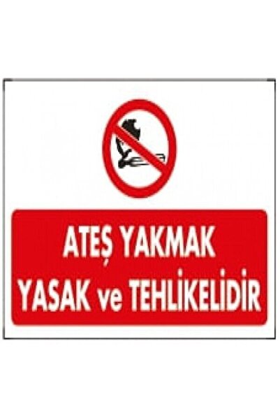 Emek İkaz Levhaları حرق النار أمر محظور وخطير، علامة تحذير/تحذير