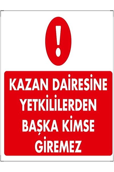 Emek İkaz Levhaları لا أحد يدخل دائرة المرجل باستثناء المسؤولين علامة التحذير...