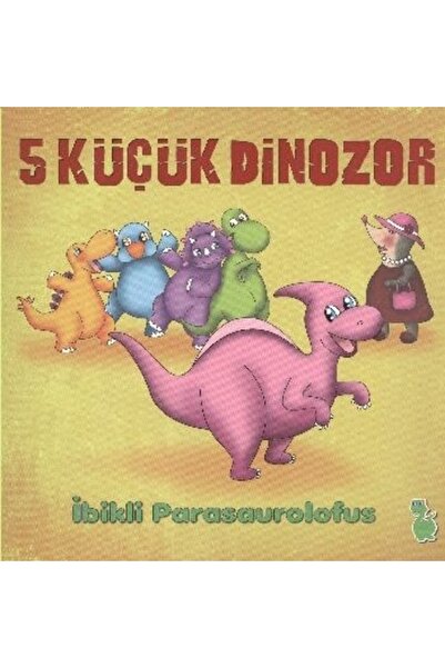 Yeşil Dinozor 5 Küçük Dinozor - Ibikli Parasaurolofus