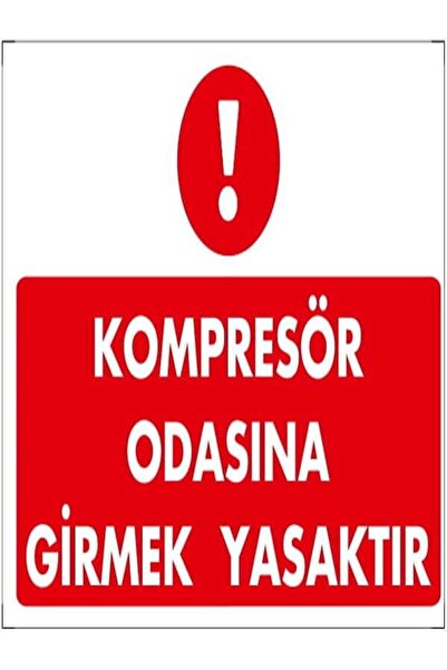 Emek İkaz Levhaları ممنوع الدخول إلى غرفة الضاغط، لافتة تحذير/تحذير