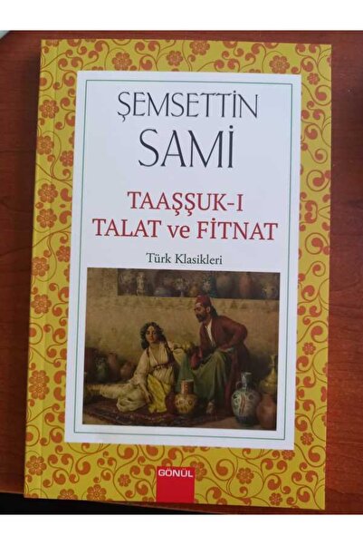 GÖNÜL YAYINCILIK Taaşşuk-ı Talat Ve Fitnat