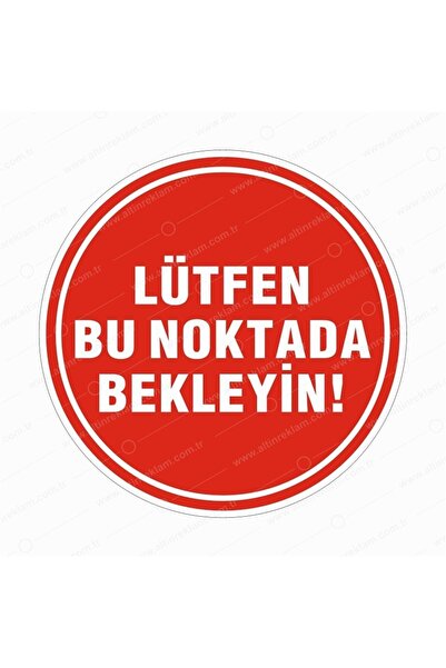 Burada Medikal ve Reklam Please Wait at This Point 25X35 cm Warning Signs 3mm...