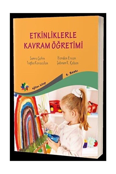 Eğiten Kitap Concept Teaching with Activities - Handan Ercan,Semra Şahin,Şebn...