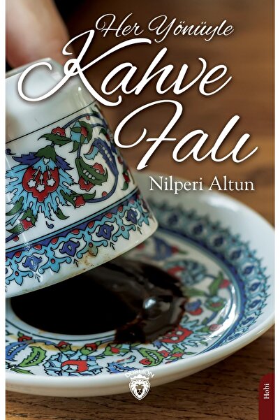 Dorlion Yayınları Her Yönüyle Kahve Falı