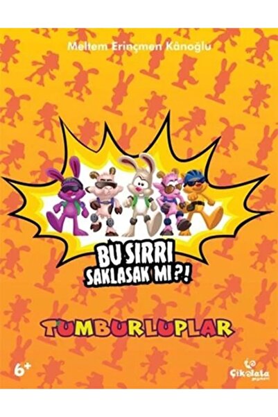 Çikolata Yayınevi Tumburluplar - Bu Sırrı Saklasak Mı?!