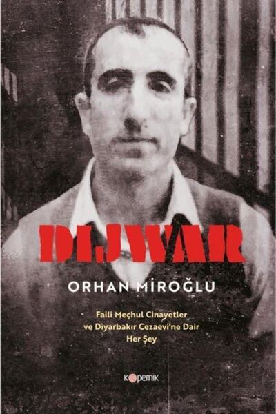 Kopernik Kitap Dijwar - Faili Meçhul Cinayetler Ve Diyarbakır Cezaevi'ne Dair...