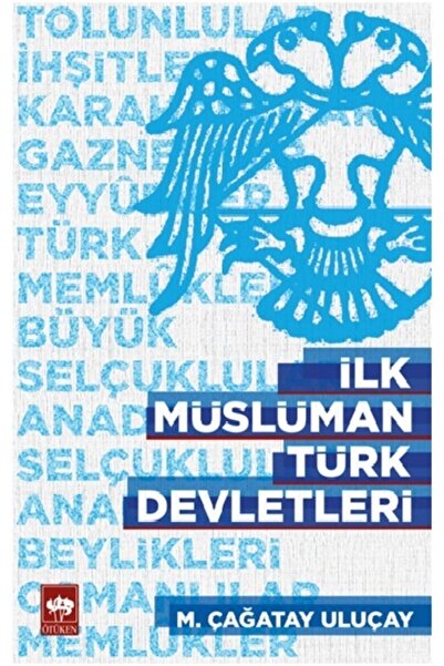 Ötüken Neşriyat İlk Müslüman Türk Devletleri