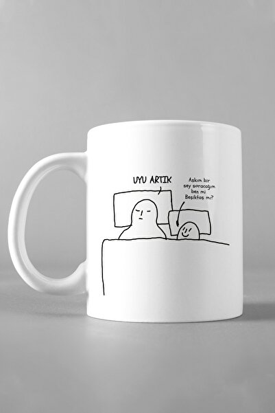 Hediyexpres Aşkım Ben Mi Beşiktaş Mı Uyu Artık Tasarım Baskılı Kupa Bardak