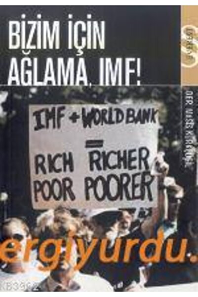 Everest Yayınları Bizim Için Ağlama, Imf!