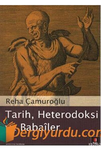 Kapı Yayınları Tarih, Heterodoksi Ve Babailer - Reha Çamuroğlu