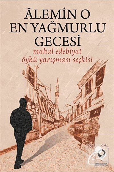 Generic Brand Alemin O En Yağmurlu Gecesi - Mahal Edebiyat Öykü Yarışması Seç...