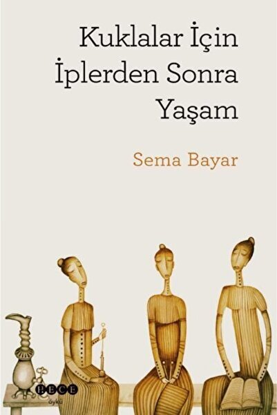Hece Yayınları Kuklalar Için Iplerden Sonra Yaşam
