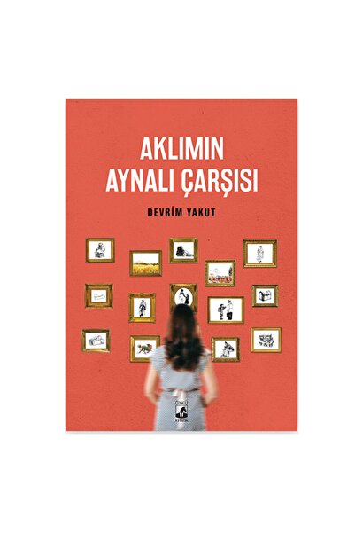 TÜRKİYE İŞ BANKASI KÜLTÜR YAYINLARI Aklımın Aynalı Çarşısı Devrim Yakut Küsur...