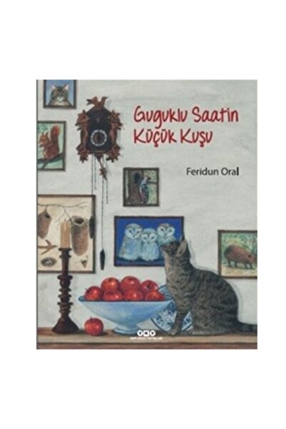 Yapı Kredi Yayınları Guguklu Saatin Küçük Kuşu Feridun Oral
