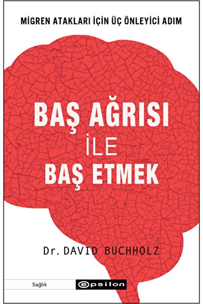 Epsilon Yayınevi Baş Ağrısı Ile Baş Etmek Migren Atakları Için Üç Önleyici Ad...