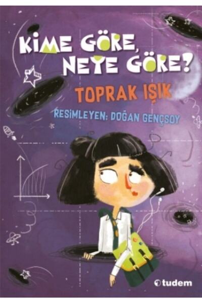 Tudem Yayınları Kime Göre, Neye Göre? (görelilik Teoremi Zamanın Ve Mekânın B...