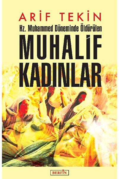 Berfin Yayınları Hz. Muhammed Döneminde Öldürülen Muhalif Kadınlar / Berfin Y...