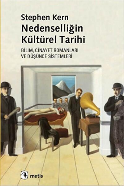 Metis Yayınları Nedenselliğin Kültürel Tarihi - Bilim, Cinayet Romanları Ve D...