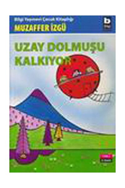 Bilgi Yayınevi Kıda K10 B Uzay Dolmuşu Kalkıyor - Muzaffer Izgü