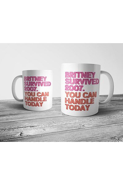Pixxa Britney Survived 2007 - If You Throw Britney 2007 You Do It Too Mug Cup Model 1
