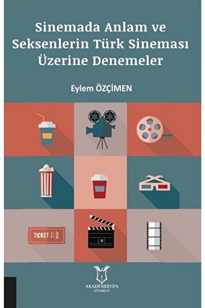 Akademisyen Kitabevi Sinemada Anlam Ve Seksenlerin Türk Sineması Üzerine Dene...