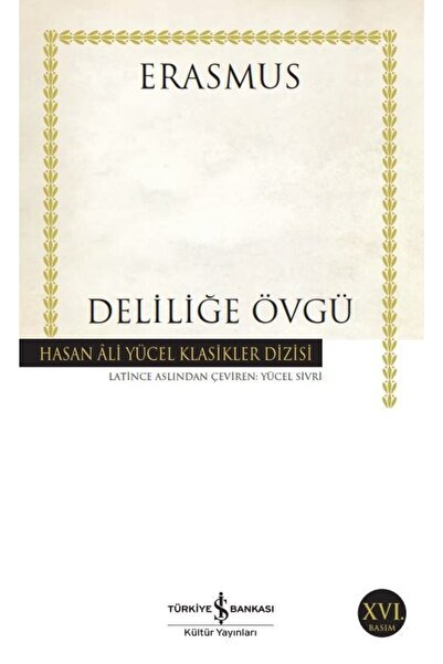 TÜRKİYE İŞ BANKASI KÜLTÜR YAYINLARI Deliliğe Övgü (k.kapak)