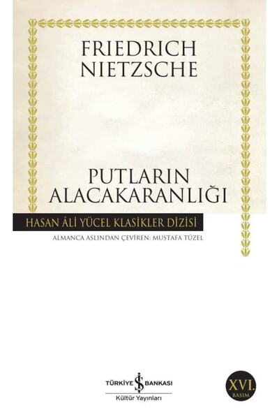 TÜRKİYE İŞ BANKASI KÜLTÜR YAYINLARI Putların Alacakaranlığı (k.kapak)