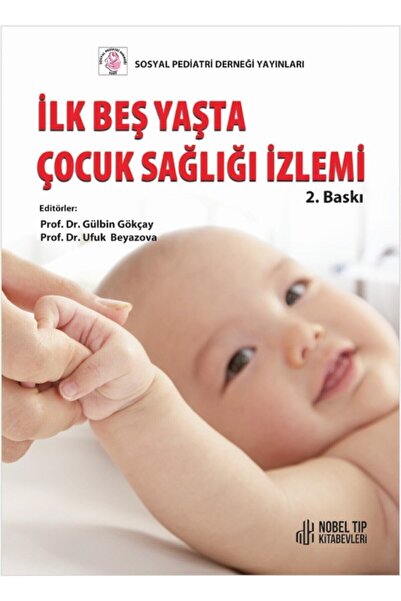 Nobel Tıp Kitabevi Ilk Beş Yaşta Çocuk Sağlığı Izlemi