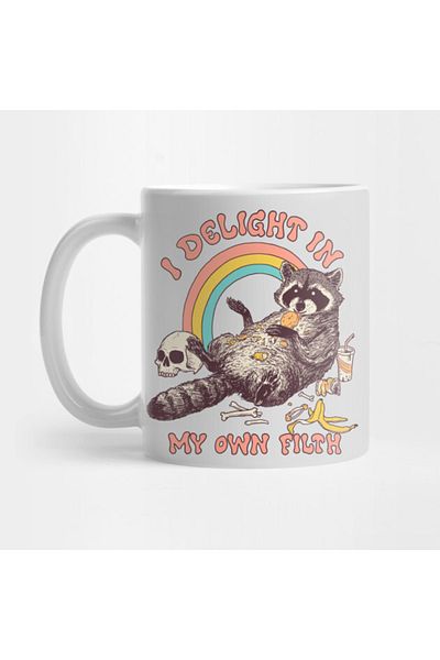 Pixxa I Delight In My Own Filth - Raccoon Mug
