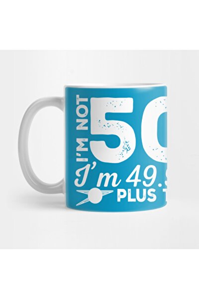 Pixxa I'm Not 50+, 49.95 Plus Tax Mug Cup