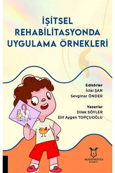 Akademisyen Kitabevi Işitsel Rehabilitasyonda Uygulama Örnekleri