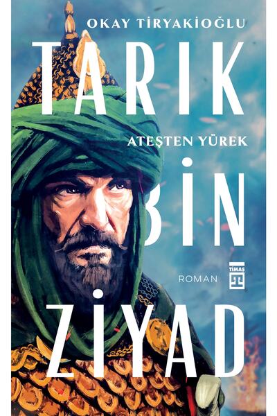 Timaş Yayınları Tarık Bin Ziyad / Okay Tiryakioğlu / / 9786050827927