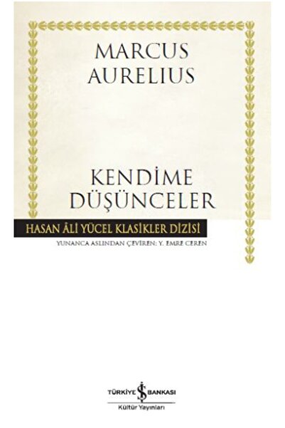 TÜRKİYE İŞ BANKASI KÜLTÜR YAYINLARI Kendime Düşünceler Marcus Aurelius