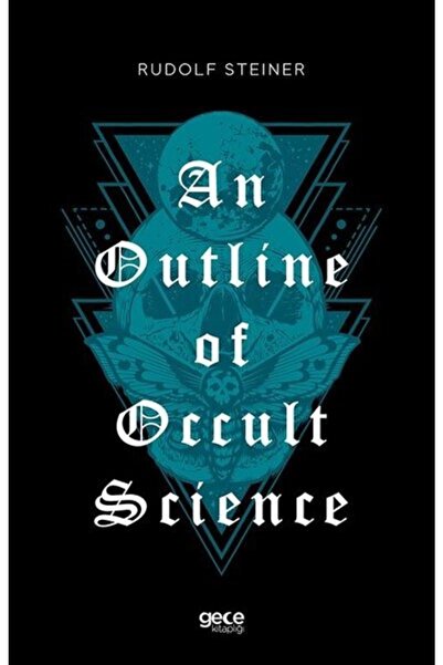 Gece Kitaplığı An Outline of Occult Science, Rudolf Steiner, an Outline of Oc...