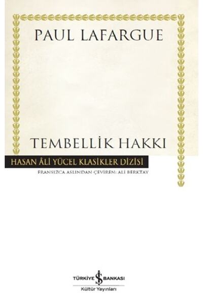 TÜRKİYE İŞ BANKASI KÜLTÜR YAYINLARI Tembellik Hakkı Paul Lafargue