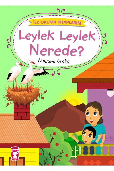 Timaş Çocuk Leylek Leylek Nerede - Ilk Okuma Kitaplarım