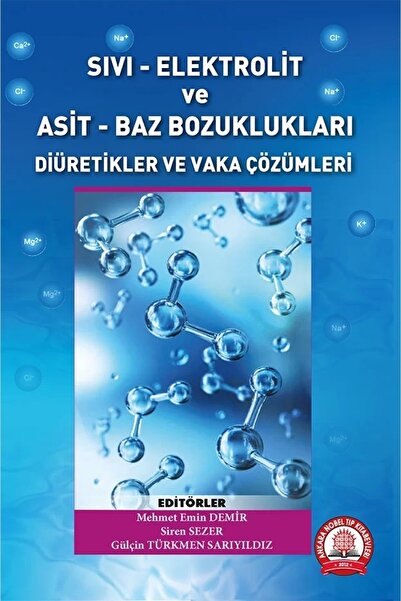 Ankara Nobel Tıp Kitabevi Sıvı-elektrolit Ve Asit-baz Bozuklukları, Diüretikler Ve Vaka Çözümleri