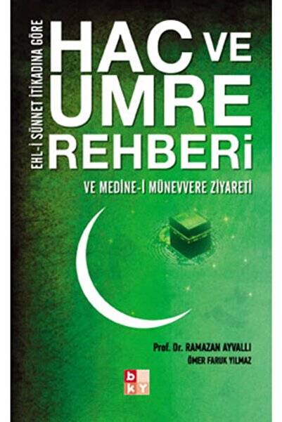 Babıali Kültür Yayıncılığı Hac Ve Umre Rehberi Ve Medine I Münevvere Ziyareti