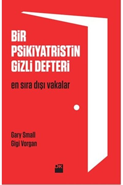 Doğan Kitap Bir Psikiyatristin Gizli Defteri - En Sıradışı Vakalar Gary Small