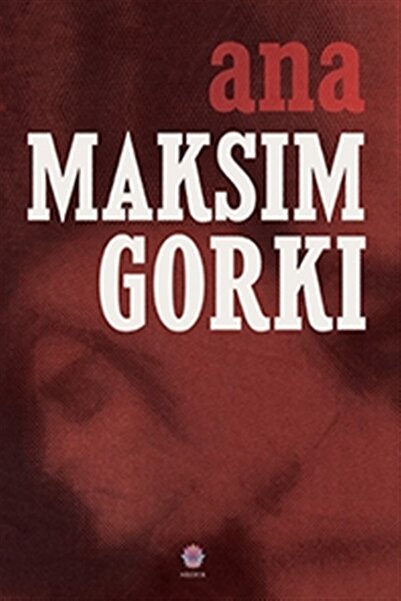 Nilüfer Yayınları Ana Maksim Gorki