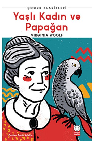 Kırmızı Kedi Çocuk Yaşlı Kadın Ve Papağan Virginia Woolf Kırmızı Kedi Yayınevi