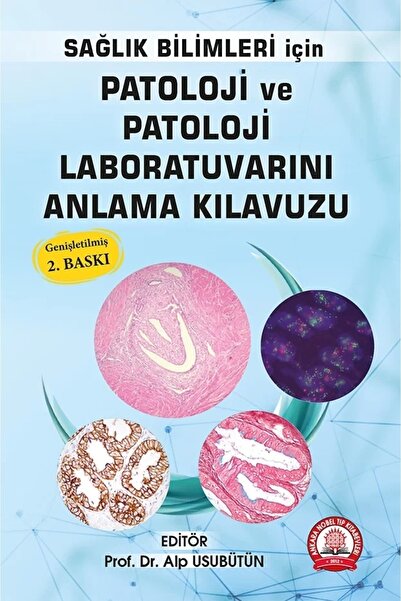 Ankara Nobel Tıp Kitabevi Patoloji Ve Patoloji Laboratuvarını Anlama Kılavuzu 2. Baskı
