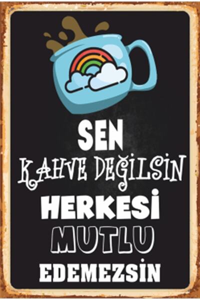 Hayat Poster Sen Kahve Değilsin Mutfak Temalı Retro Ahşap Poster