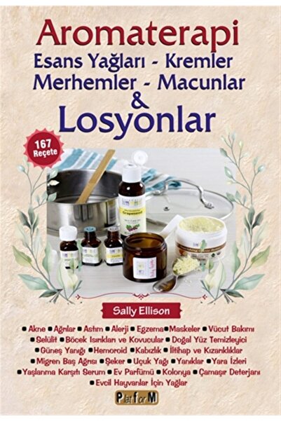 Platform Yayınları Aromaterapi & Esans Yağları - Kremler Merhemler - Macunlar...