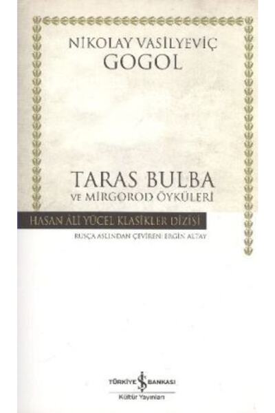 İş Bankası Kültür Yayınları Taras Bulba Ve Mirgorod Öyküleri (ciltli) Nikolay...